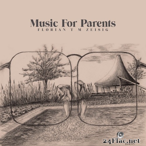 Florian T M Zeisig - Music For Parents (2021) Hi-Res