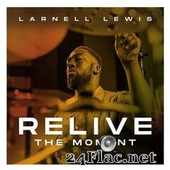 Larnell Lewis - Relive the Moment (2020) FLAC