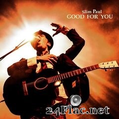 Slim Paul - Good for You (2021) FLAC