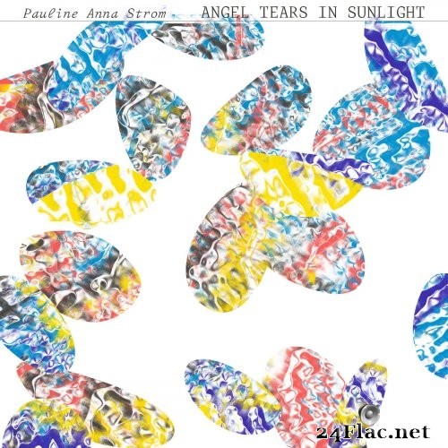 Pauline Anna Strom - Angel Tears in Sunlight (2021) Hi-Res