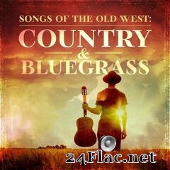 - Songs of the Old West: Country & Bluegrass (2021) FLAC