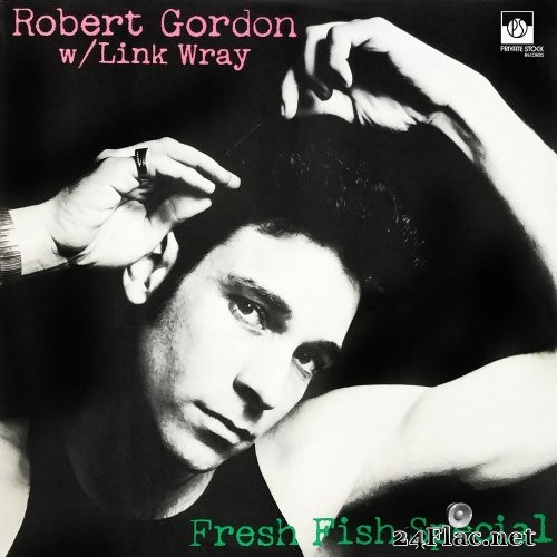 Robert Gordon - Fresh Fish Special (1978) Hi-Res