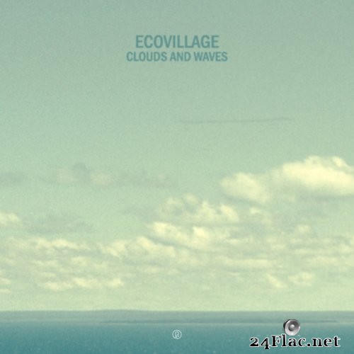 Ecovillage - Clouds And Waves (2020) Hi-Res