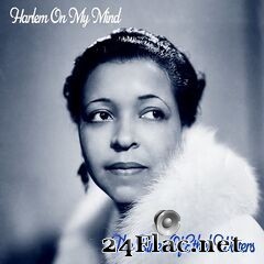 Ethel Waters - Harlem on My Mind!: The Blues of Ethel Waters (2020) FLAC