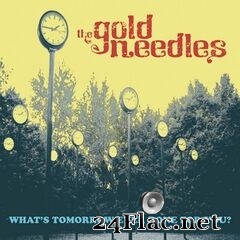 The Gold Needles - What’s Tomorrow Ever Done for You? (2021) FLAC