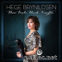Hege Brynildsen - Blue Birds Black Knights (2021) FLAC