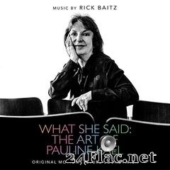 Rick Baitz - What She Said: The Art Of Pauline Kael (Original Motion Picture Soundtrack) (2020) FLAC