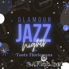 Toots Thielemans - Glamour Jazz Nights with Toots Thielemans (2021) FLAC