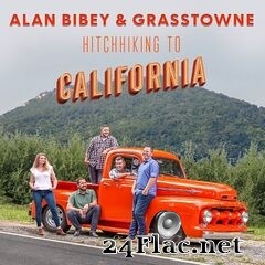 Alan Bibey & Grasstowne - Hitchhiking to California (2021) FLAC