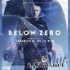 Zacarías M. De la Riva - Below Zero (Original Motion Picture Soundtrack) (2021) FLAC