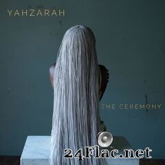 YahZarah - Yahzarah ” The Ceremony” (2021) FLAC