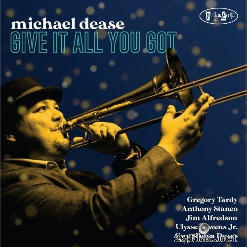 Michael Dease - Give It All You Got (2021) Hi-Res