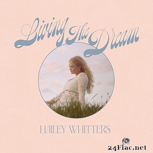 Hailey Whitters - Living The Dream (Deluxe Edition) (2021) Hi-Res