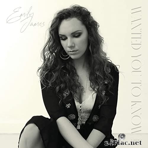 Emily James - Wanted You to Know, Pt. I (2021) Hi-Res