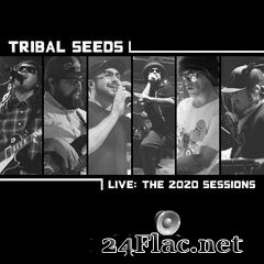 Tribal Seeds - Live: The 2020 Sessions (2020) FLAC