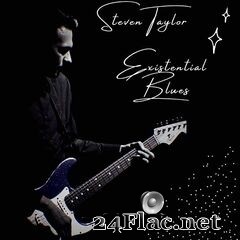 Steven Taylor - Existential Blues (2020) FLAC