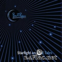 Bart Ryan - Startlight and Tall Tales (2020) FLAC