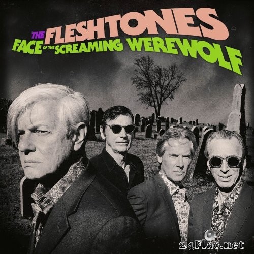 The Fleshtones - Face of the Screaming Werewolf (2021) Hi-Res
