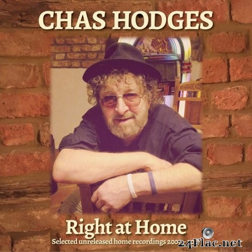 Chas Hodges - Right at Home: Selected Unreleased Home Recordings 2007-2017 (2021) Hi-Res