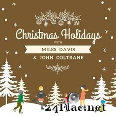 Miles Davis & John Coltrane - Christmas Holidays with Miles Davis & John Coltrane (2020) FLAC