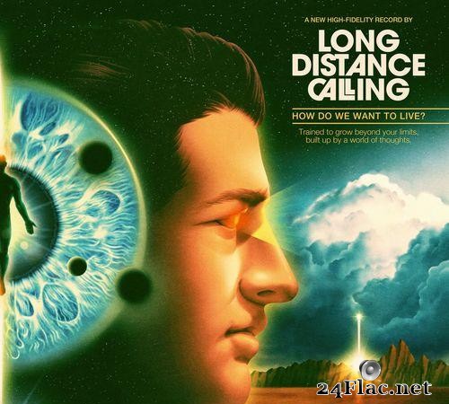 Long Distance Calling - How Do We Want To Live ? (2020) [FLAC (tracks)]