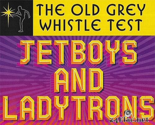 VA - The Old Grey Whistle Test: Jetboys And Ladytrons (2018) [FLAC (tracks + .cue)]