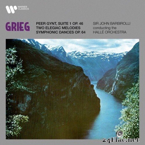 Halle Orchestra & Sir John Barbirolli - Grieg: Suite No. 1 from Peer Gynt, Two Elegiac Melodies & Symphonic Dances (1958/2020) Hi-Res