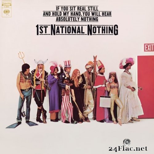 1st National Nothing - If You Sit Real Still And Hold My Hand, You Will Hear Absolutely Nothing (1970) Hi-Res