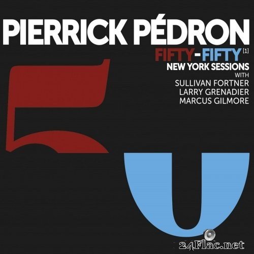 Pierrick Pedron - Fifty-Fifty (New York Sessions) (2021) Hi-Res