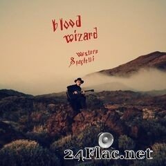 Blood Wizard - Western Spaghetti (2021) FLAC