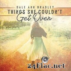 Dale Ann Bradley - Things She Couldn’t Get Over (2021) FLAC