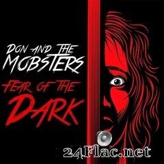 Don and the Mobsters - Fear of the Dark (2021) FLAC