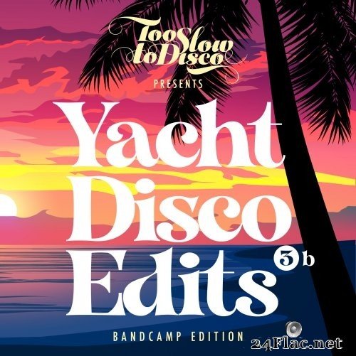 TSTD Edits / DJ Supermarkt - Too Slow To Disco - Yacht Disco Edits Vol. 3b (2021) Hi-Res