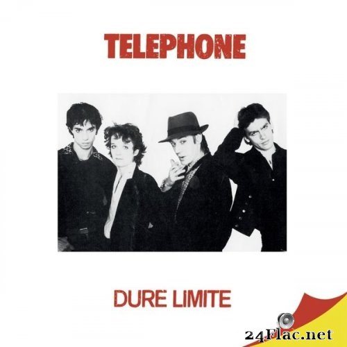 Téléphone - Dure limite (Remasterisé en 2015) (1982/2015) Hi-Res