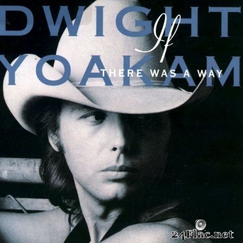 Dwight Yoakam - If There Was a Way (2015 Remaster) (1990/2015) Hi-Res