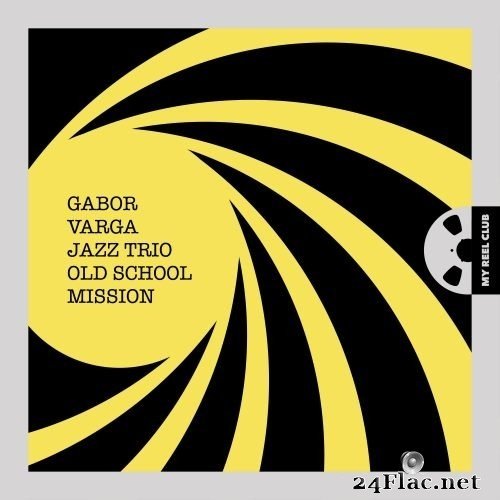 Gabor Varga Jazz Trio - Old School Mission (2017) Hi-Res