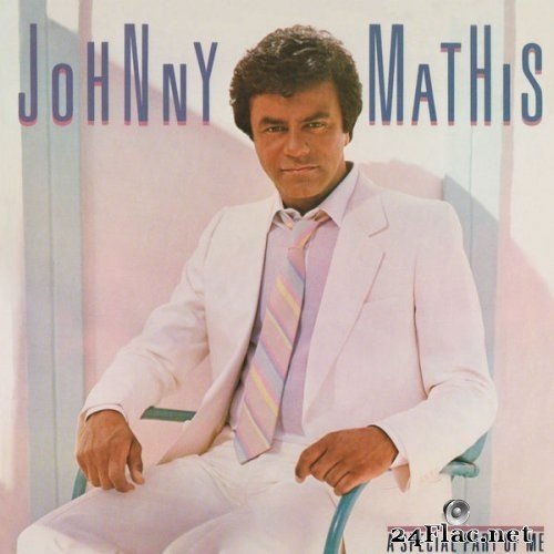 Johnny Mathis - A Special Part Of Me (1984/2019) Hi-Res