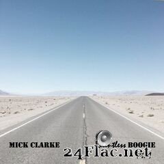 Mick Clarke - Relentless Boogie, Pt. 1 (2021) FLAC