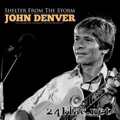 John Denver - Shelter From The Storm (Live 1982) (2021) FLAC