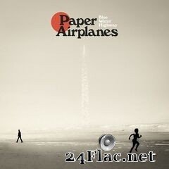 Blue Water Highway - Paper Airplanes (2021) FLAC