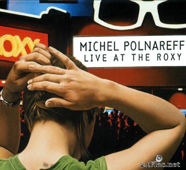 Michel Polnareff - Live At The Roxy (1996) [FLAC (tracks + .cue)]