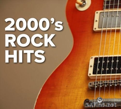 VA - 2000's Rock Hits (2021) [FLAC (tracks)]