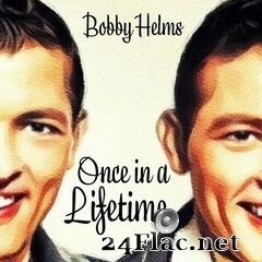 Bobby Helms - Once in a Lifetime (2021) FLAC