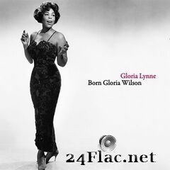 Gloria Lynne - Born Gloria Wilson (2021) FLAC