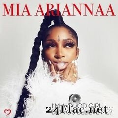 Mia Ariannaa - I’m A Good Girl….. Do You Believe Me? (2021) FLAC