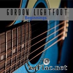 Gordon Lightfoot - Beginnings (2021) FLAC