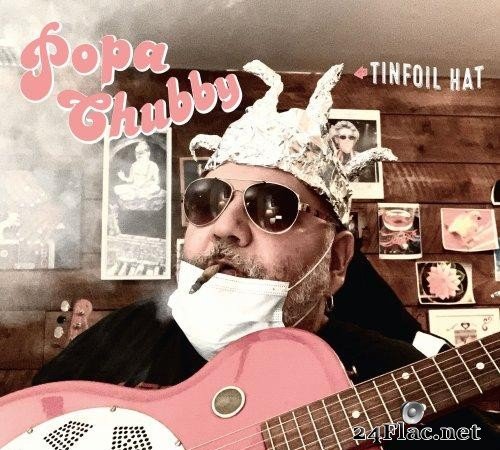 Popa Chubby - Tinfoil Hat (2021) [FLAC (tracks)]