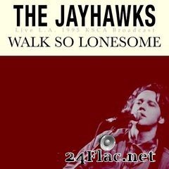 The Jayhawks - Walk So Lonesome (Live L.A. 1995) (2021) FLAC