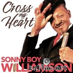 Sonny Boy Williamson - Cross My Heart (2021) FLAC