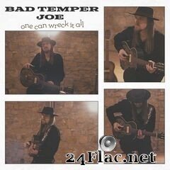 Bad Temper Joe - One Can Wreck It All (2021) FLAC
